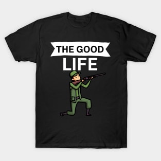 The good life T-Shirt